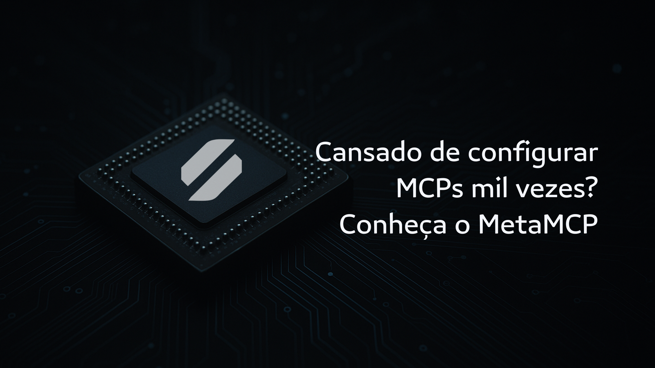 Cansado de configurar MCPs mil vezes? Conheça o MetaMCP
